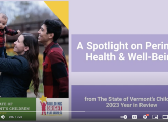 Screenshot of perinatal health video from State of Vermont’s Children Report: 2023 Year in Review