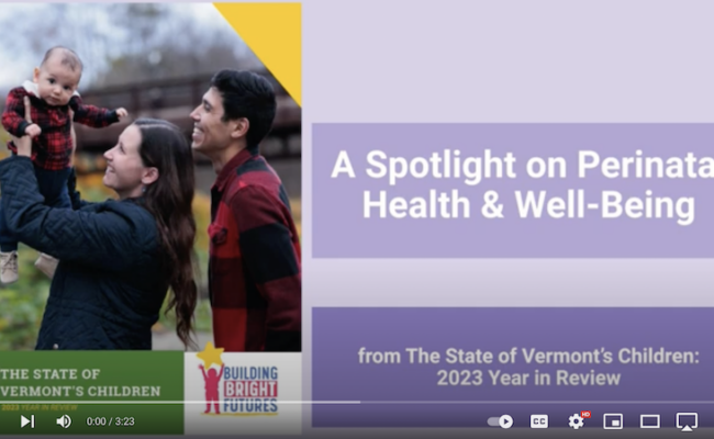 Screenshot of perinatal health video from State of Vermont’s Children Report: 2023 Year in Review