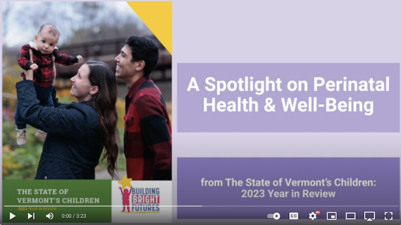 Screenshot of perinatal health video from State of Vermont’s Children Report: 2023 Year in Review